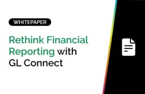Rethink Financial Reporting with GL Connect